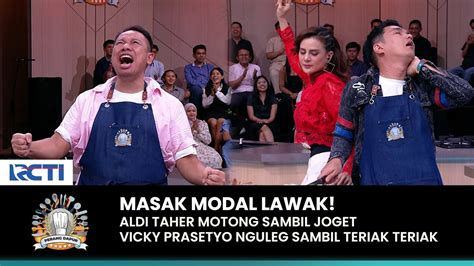 MASAK MODAL LAWAK Kelakuan Vicky Prasetyo Aldi Taher Bikin Ngakak