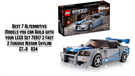 Best 7 Alternate Builds For LEGO Set 76917 2 Fast 2 Furious Nissan