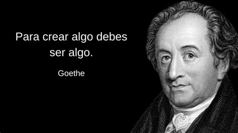 Frases De Goethe Sobre La Vida El Amor Y La Naturaleza