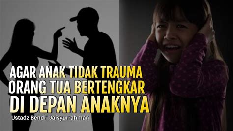 Orang Tua Bertengkar Di Depan Anak Bagaimana Agar Anak Tidak Trauma