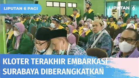 Kloter Terakhir Pemberangkatan Terakhir Dari Jawa Timur Jemaah Gagal