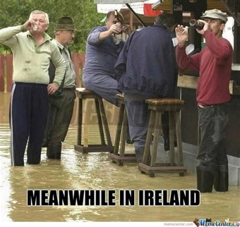 Meanwhile In Ireland Irish Memes - Irish Around The World