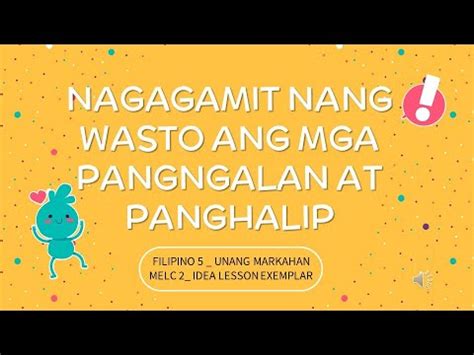 Nagagamit Nang Wasto Ang Mga Pangngalan At Panghalip MELC 2 Filipino 5