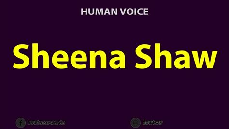 How to Pronounce Sheena Shaw - YouTube
