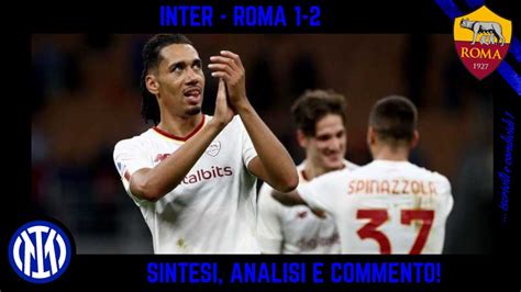 Inter Roma Sintesi Analisi E Commento Youtube