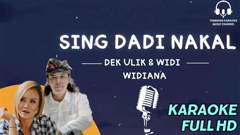 Dek Ulik Widi Widiana Sing Dadi Nakal Karaoke Lagu Bali Full Hd