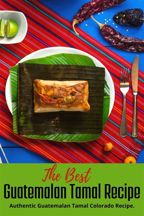 Authentic Guatemalan Tamales Recipe - Home Alqu