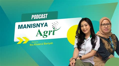 Podcast Manisnya Agri Episode Umkm Naik Kelas Dengan Koperasi