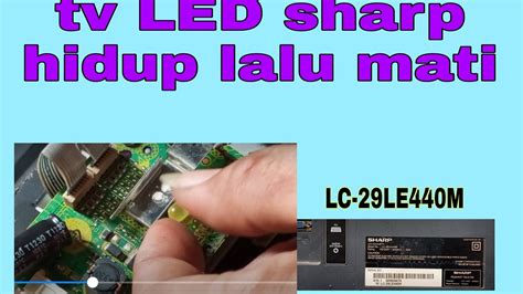 Penyebab Tv Sharp Led Hidup Sebentar Lalu Mati Cara Memperbaiki Tv