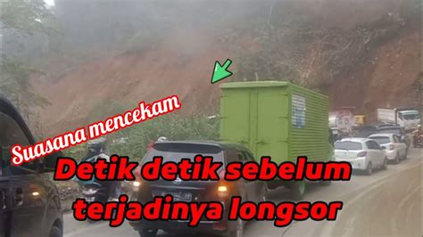 SUASANA MENCEKAM MENJELANG TERJADINYA LONGSOR DI SITINJAU LAUIK YouTube