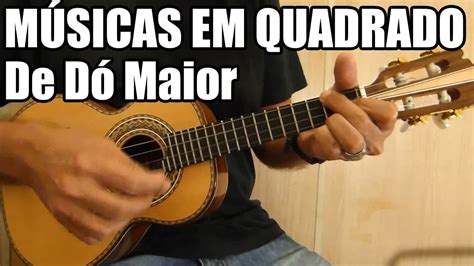 Músicas em Quadrado de Dó Maior no Cavaquinho Cavaquinho Tocar