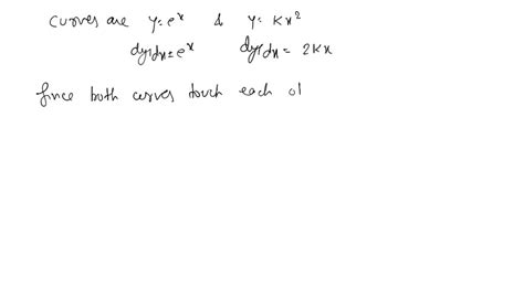 If Y E X And Y K X 2 Touches Each Other Then Find K Numerade