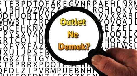 Outlet Ne Demek Outlet Nedir Son Dakika Haber