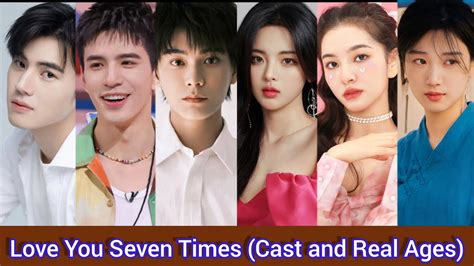 Love You Seven Times Cast And Real Ages Yang Chao Yue Ding Yu Xi