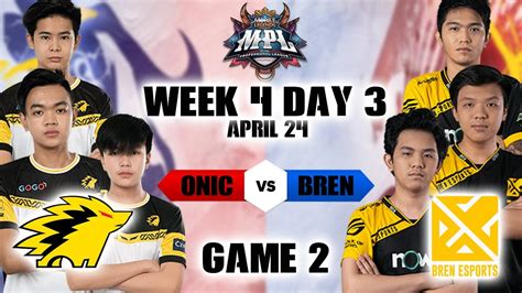 BREN ESPORTS VS ONIC PH GAME 2 MPL PH SEASON 7 WEEK 4 DAY 3 YouTube