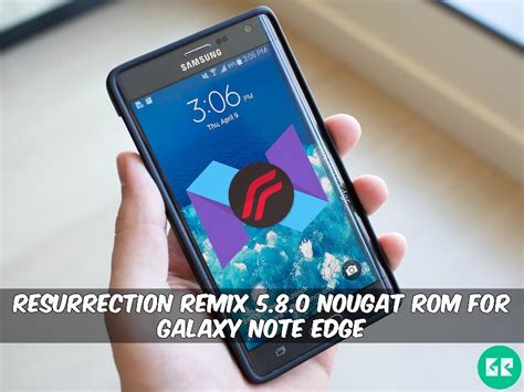 Resurrection Remix N Nougat Rom For Galaxy Note Edge