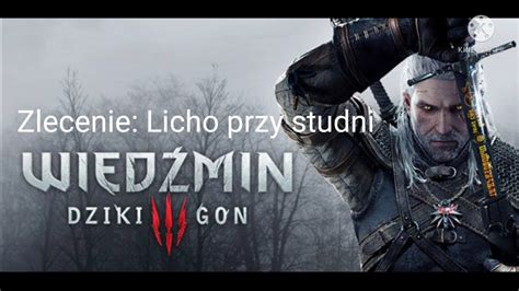 Wied Min Dziki Gon Zlecenie Licho Przy Studni Youtube