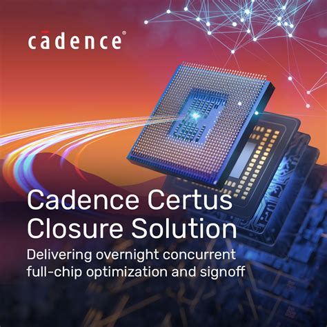 Cadence推出全新certus 設計收斂方案 實現十倍快的全晶片同步優化簽核速度 威傳媒新聞 Winnews