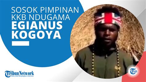 Sosok Egianus Kogoya Pimpinan Kkb Di Balik Penyerangan Pos Satgas Mupe