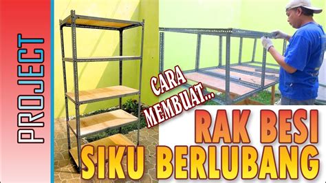 Membuat Rak Besi Siku Lubang Sendiri Ternyata Mudah Dan 45 OFF