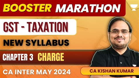 Chapter Charge Under Gst Gst Marathon Taxation Ca Inter May