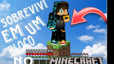 Sobrevivi Em 1 Bloco No Minecraft Youtube