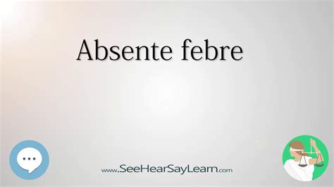 Absente Febre Legal Latin Terminology Definitions Youtube