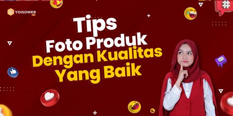 Jasa Foto Produk Untuk Toko Online Berkualitas Yoisoweb