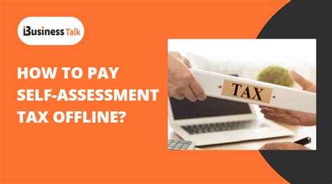 How To Pay Self Assessment Tax All You Need To Know Ibusiness Talk