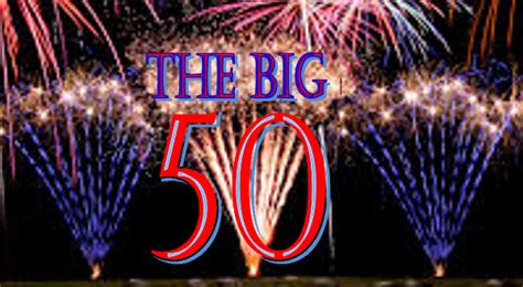 The Big 50 Is A Landmark An Achievement Developing Products