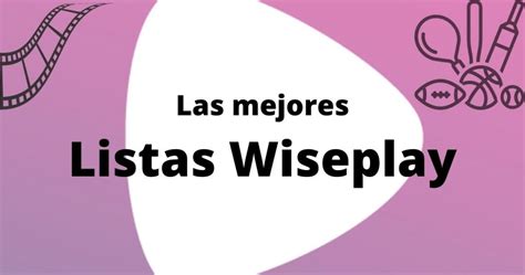 Listas Wiseplay Enero 2025 100 Actualizadas Tecnoguia