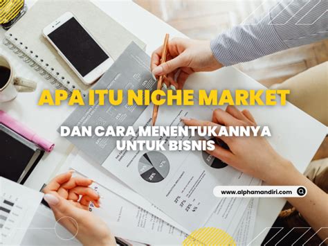 Mengenal Apa Itu Niche Market