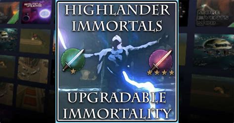 Highlander Immortals Upgradeable Immortality Paradox Mods