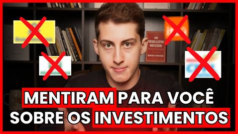 6 Mentiras Que Te Contaram Sobre Investimentos E Que VocÊ Acreditou