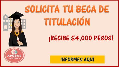 Solicita Una Beca De Titulaci N Aqu Te Decimos Como Realizar El