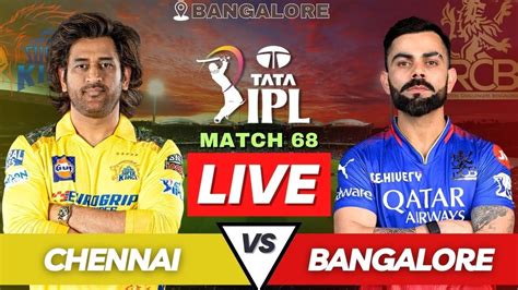 IPL 2024 Live CSK Vs RCB Match IPL Live Score Commentary