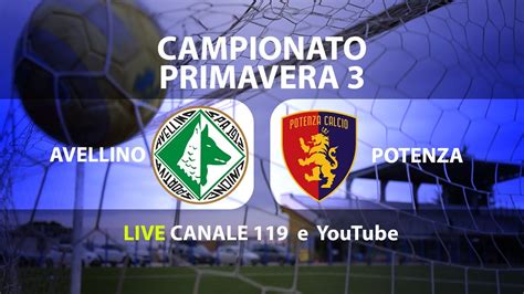 Avellino Potenza Campionato Primavera 3 In Tv Seguici Su