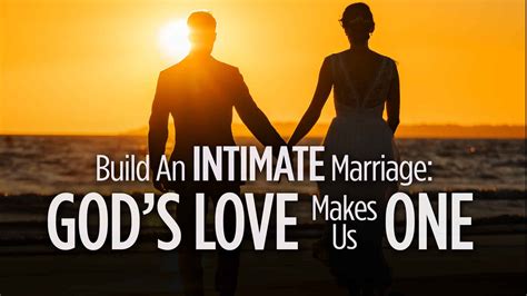 Build An Intimate Marriage Gods Love Worth Finding Ministries