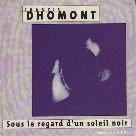 Francis Dhomont Sous Le Regard D Un Soleil Noir Reviews Album Of