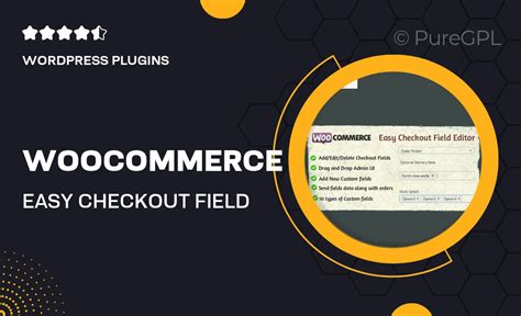 Woocommerce Easy Checkout Field Editor