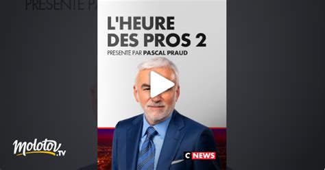 L'heure des Pros 2 en streaming gratuit sur CNEWS