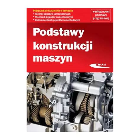 Podstawy Konstrukcji Maszyn Skladnicaksiegarska Pl