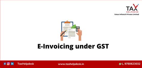 Know All About E Invoicing Under Gst Taxhelpdesk