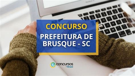 Concurso Prefeitura de Brusque SC edital até R 11 mil