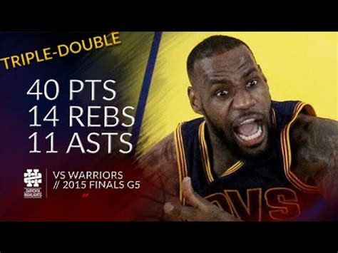 LeBron James 40 Pts 14 Rebs 11 Asts Vs Warriors 2015 Finals G5 YouTube