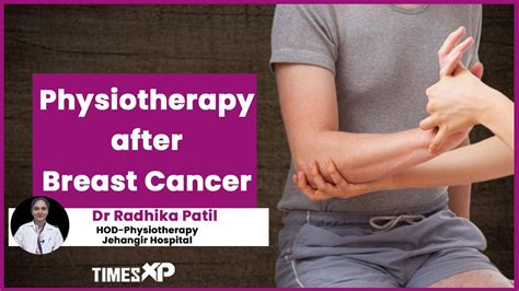 Physiotherapy Importance After Breast Cancer Treatment Doctor Advice