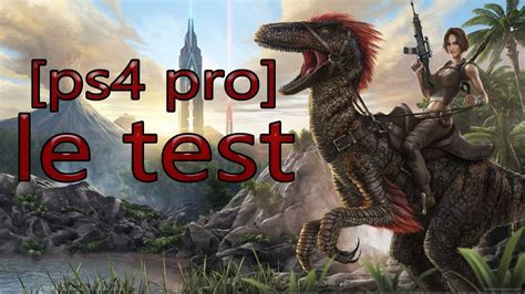 Ps Pro Test Ark Survival Evolved En Francais Youtube