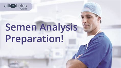 Semen Analysis Preparation Full Guide Alltesticles