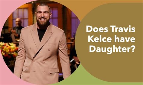 How Old Is Travis Kelce Daughter - Big Bang Blog