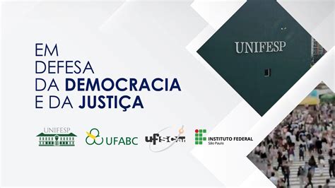 Carta Em Defesa Da Democracia E Da Justi A Unifesp Ufscar Ufabc E